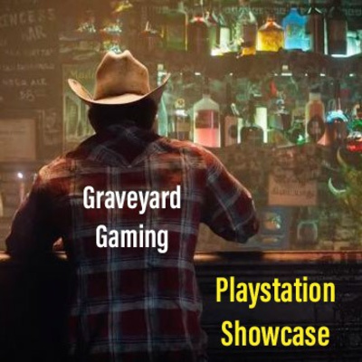 Graveyard Gaming: Playstation Showcase