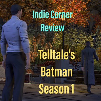 Indie Corner Review: Telltale's Batman Season 1