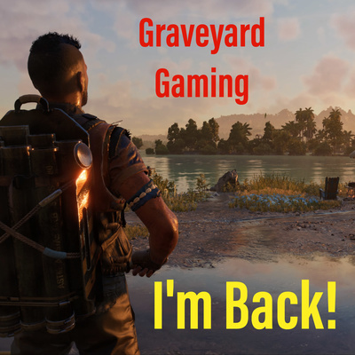 Graveyard Gaming: I'm Back!