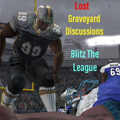 Graveyard Discussions: Blitz The League