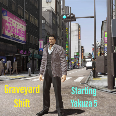 Graveyard Shift: Starting Yakuza 5
