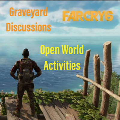Graveyard Discussions: Open World Side Activities