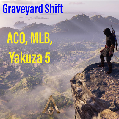 Graveyard Shift: MLB, Yakuza 5, and ACO!