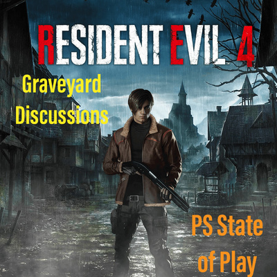 Graveyard Discussions: Sony State of Play Fallout!