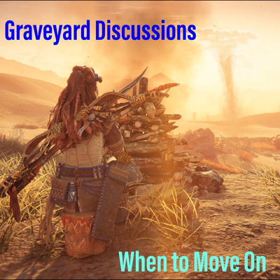Graveyard Discussions: When to Move On