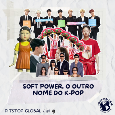 PitStop Global #1 - Soft Power, o outro nome do K-pop episode artwork