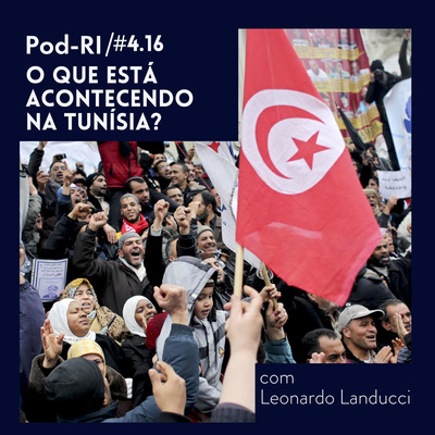 Pod-RI #4.16 - O que está acontecendo na Tunísia? Com Leonardo Landucci episode artwork