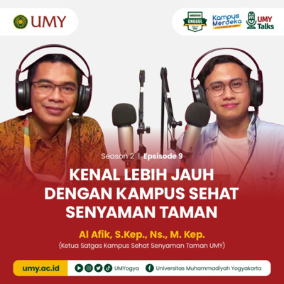 UMY TALKS 2 EPS.9 - Kenal Lebih Jauh Dengan Kampus Sehat Senyaman Taman