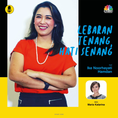 Special Idul Fitri: Lebaran Tenang, Hati Senang ft Ike Noorhayati Hamdan episode artwork