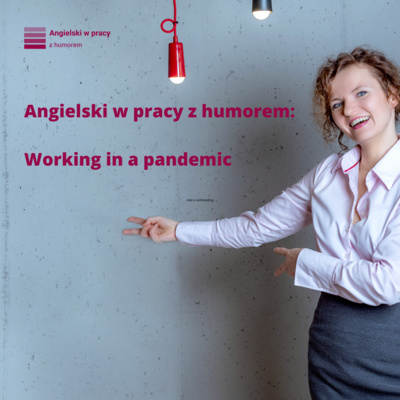 Angielski w pracy z humorem: working in a pandemic
