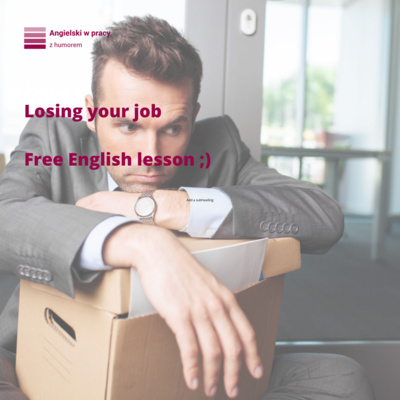 Losing your job. Free English lesson.