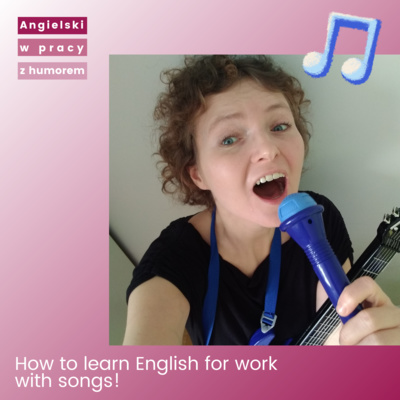 How to learn English for work with songs - Piosenka po step 1 i 2