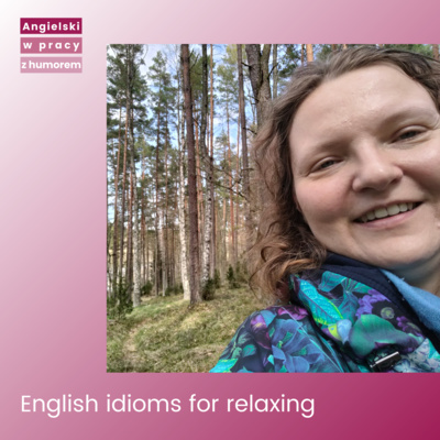 English idioms for relaxing