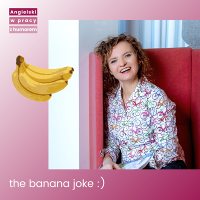 The banana joke :)