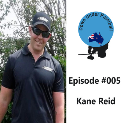 Episode #005 - Kane Reid