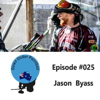 Episode #025 - Jason Byass - Climbing the paintball ladder