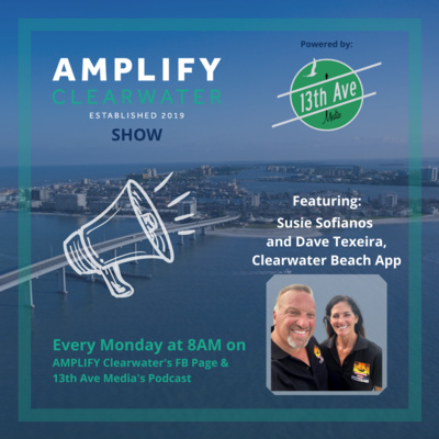 AMPLIFY CLW/13th brings you Susie Sofianos and Dave Texeira, App developers of Clearwater Beach App!