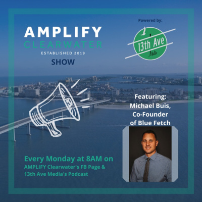 AMPLIFY CLW/13th brings you Michael Buis, Co-Founder of Fetch