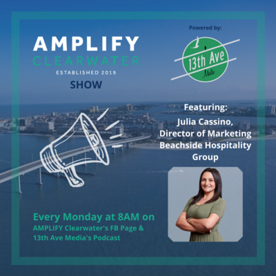 AMPLIFY CLW/13th brings you Julia Cassino, Director of Marketing at Beachside Hospitality Group