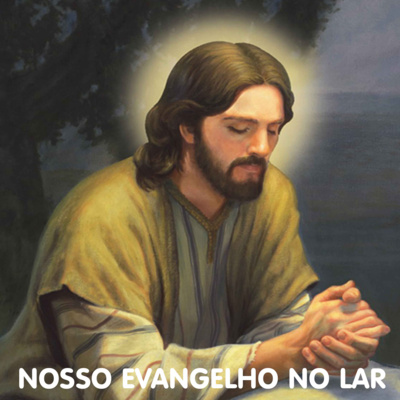Nosso Evangelho No Lar Episodio 71 (Venha a Nós o Teu Reino) Nosso Evangelho No Lar Episodio 71 (Venha a Nós o Teu Reino)