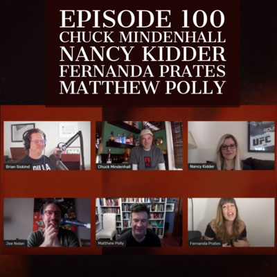 #100 - Chuck Mindenhall, Nancy Kidder, Fernanda Prates, Matthew Polly