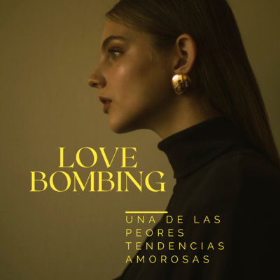 Love Bombing: Una de las peores tendencias amorosas | #RelacionesToxicas #Psicologia Love Bombing: Una de las peores tendencias amorosas | #RelacionesToxicas #Psicologia