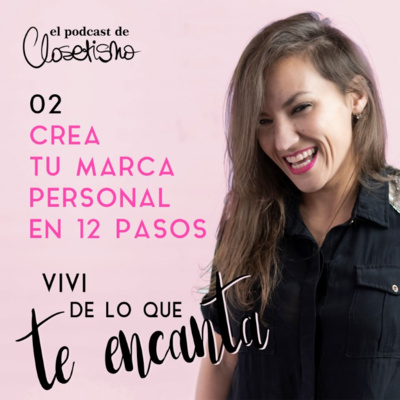 Crea tu Marca Personal en 12 pasos • E02