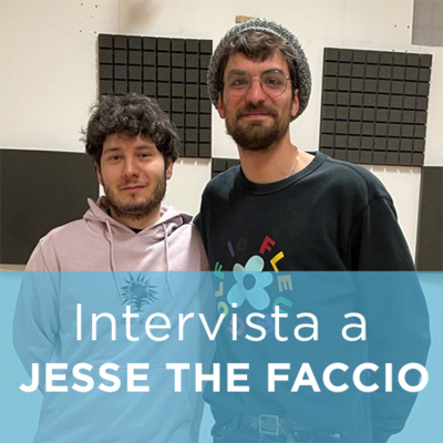 Intervista a JESSE THE FACCIO