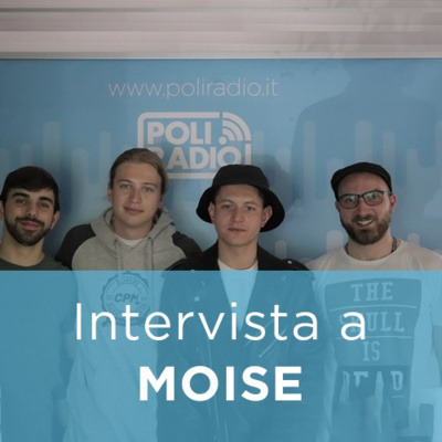 Intervista ai MOISE