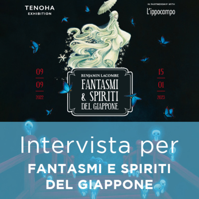 Intervista per FANTASMI E SPIRITI DEL GIAPPONE