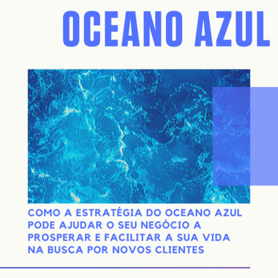 Oceano Azul - Como usar esta estratégia no seu negócio