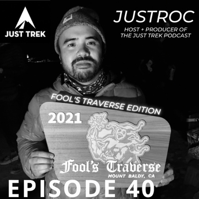 #40 | Tackling The Ultimate Peak Bagging Suffer Fest aka The Fool's Traverse Challenge with Justroc