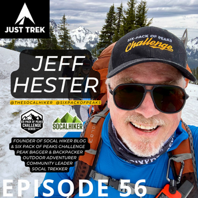 #56 | Hiking the John Muir Trail Twice - 30 Years Apart, Creating the Six Pack of Peaks Challenge & SoCal Hiker Blog, How a Mountain Biking Accident Sparked a National Hiking Challenge w/ Jeff Hester 