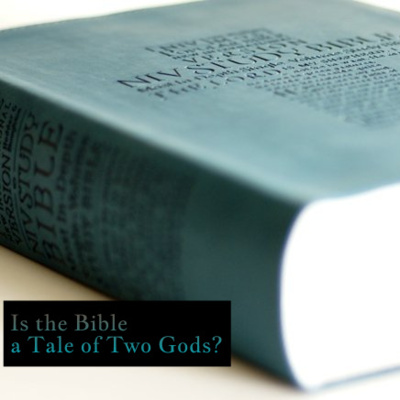 Is the Bible a Tale of Two Gods?