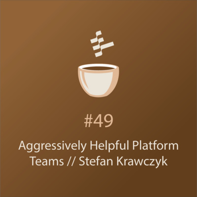 cover of episode Aggressively Helpful Platform Teams // Stefan Krawczyk // MLOps Coffee Sessions #49