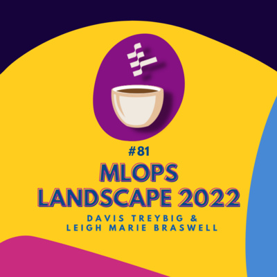 cover of episode Investing in MLOps // Leigh Marie Braswell and Davis Treybig // MLOps Coffee Sessions #81