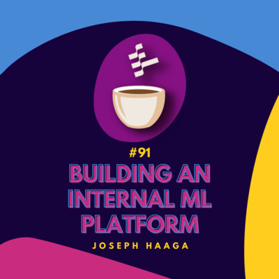 cover of episode The Shipyard: Lessons Learned While Building an ML Platform / Automating Adherence // Joseph Haaga // Coffee Sessions #91