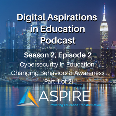 Cybersecurity in Education: Changing Behaviors & Awareness (Part 1 of 2)