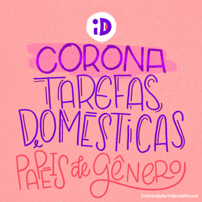 Corona, tarefas domésticas e papeis de gênero episode artwork