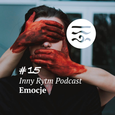 Inny Rytm Podcast: #15 Emocje