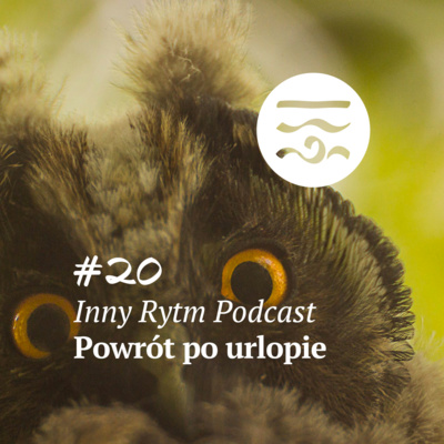 Inny Rytm Podcast #20: Powrót z urlopu