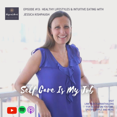 Episode #13: Healthy Lifestyles & Intuitive Eating with Jessica Kishpaugh