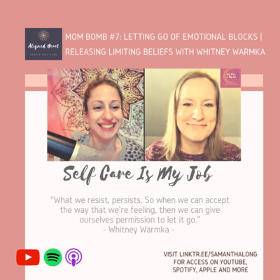 Mom Bomb #7: Letting Go of Emotional Blocks | Releasing Limiting Beliefs With Whitney Warmka