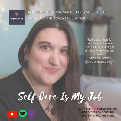 Mom Bomb #8: Moon, Sun & Stars | Self Care & Astrology with Sarah McCormick