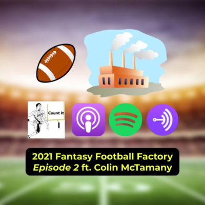 2021 Fantasy Football Factory: Episode 2 ft. Colin McTamany