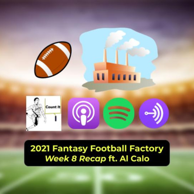 2021 Fantasy Football Factory: Week 8 Recap ft. Al Calo