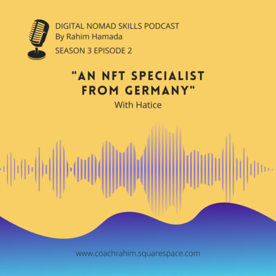 S3E2 - Hatice - " An NFT specialist from Germany"