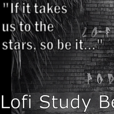 "If it takes us to the stars, so be it...": Lofi Study Beats Vol. 1 episode artwork