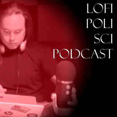 Lofi Poli Sci Podcast