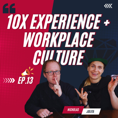 Episode 13- 10X Growth Con Experience, Sale is a Service. Plus Workplace Dynamics